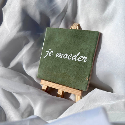 Tegeltje - je moeder
